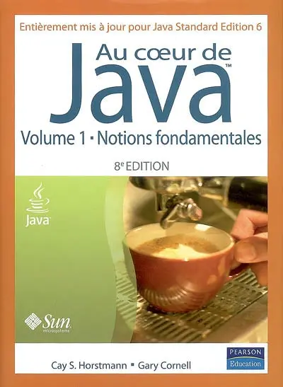 Au coeur de Java. Vol. 1. Notions fondamentales