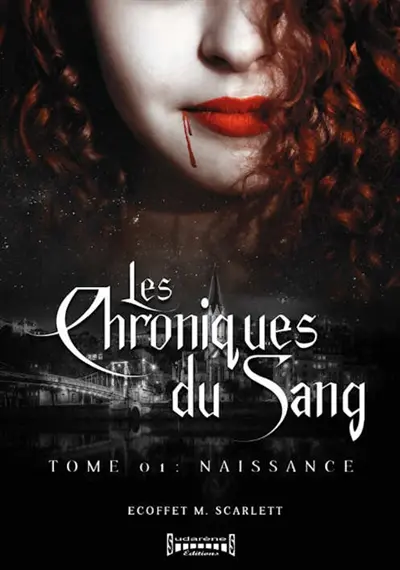Les chroniques du sang. Vol. 1. Naissance