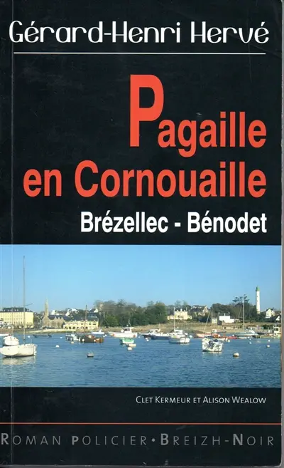 Clet Kermeur et Alison Wealow. Pagaille en Cornouaille