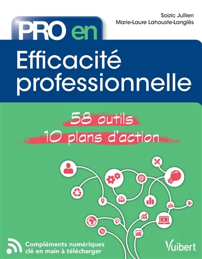 Efficacité professionnelle : 58 outils, 10 plans d'action métier