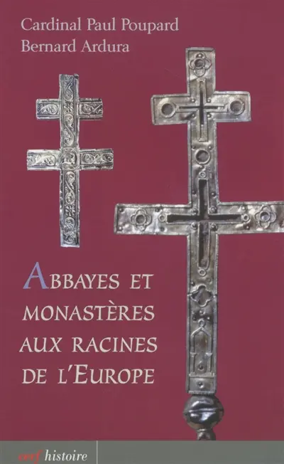 Abbayes et monastères aux racines de l'Europe : identité et créativité, un dynamisme pour le IIIe millénaire