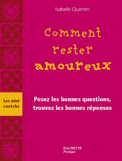 Comment rester amoureux : posez les bonnes questions, trouvez les bonnes réponses