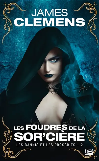 Les bannis et les proscrits. Vol. 2. Les foudres de la sor'cière