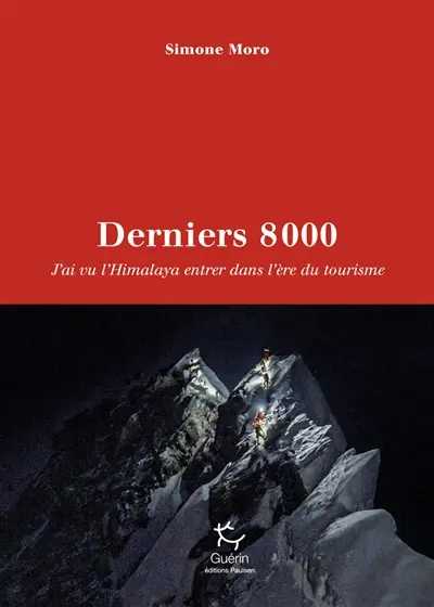 Derniers 8.000 : j'ai vu l'Himalaya entrer dans l'ère du tourisme