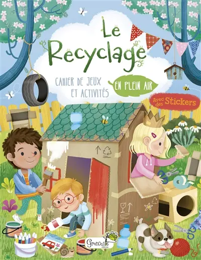 Le recyclage : cahier de jeux et activités en plein air