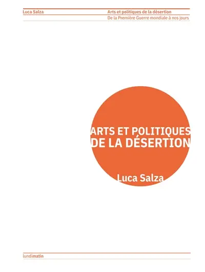 Arts et politiques de la désertion : de la Première Guerre mondiale à nos jours