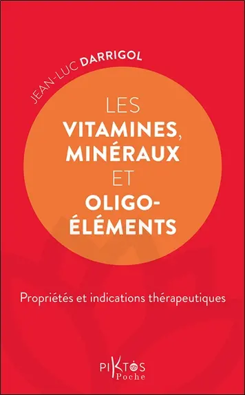 Les vitamines, minéraux et oligoéléments : propriétés et indications thérapeutiques