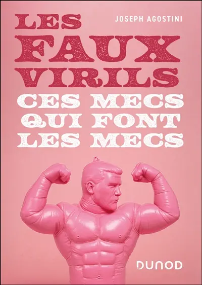 Les faux virils : ces mecs qui font les mecs
