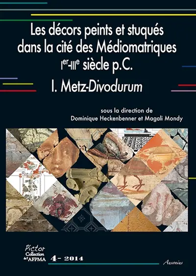 Les décors peints et stuqués dans la cité des Médiomatriques : Ier-IIIe siècle p.C.. Vol. 1. Metz-Divodurum