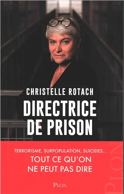 Directrice de prison : terrorisme, surpopulation, suicides... : tout ce qu'on ne peut pas dire