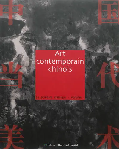 Art contemporain chinois. La peinture classique. Vol. 1