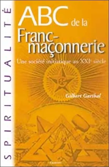 Abc de la franc-maçonnerie : une société initiatique au XXIe siècle