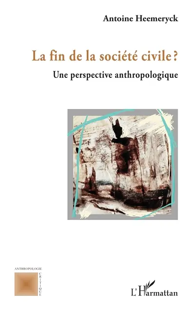 La fin de la société civile ? : une perspective anthropologique