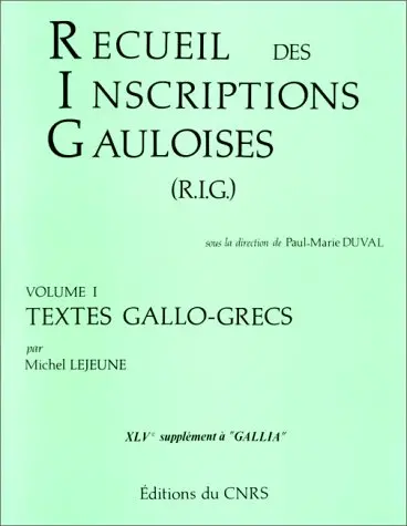 Recueil des inscriptions gauloises. Vol. 1. Textes gallo-grecs