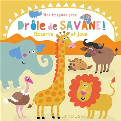 Drôle de savane ! : observe et joue