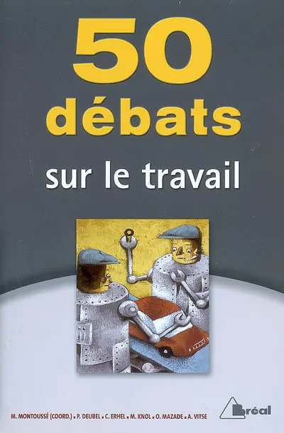 50 débats sur le travail : classes préparatoires aux grandes écoles commerciales 1er cycle universitaire