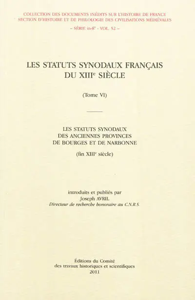 Les statuts synodaux français du XIIIe siècle. Vol. 6. Les statuts synodaux des anciennes provinces de Bourges et de Narbonne, fin XIIIe siècle