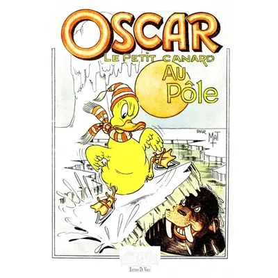 Oscar le petit canard. Oscar le petit canard au pôle