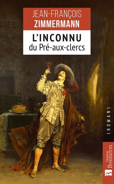 L'inconnu du Pré-aux-clercs : roman historique