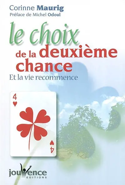 Le choix de la deuxième chance : et la vie recommence