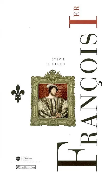 François Ier : le roi-chevalier