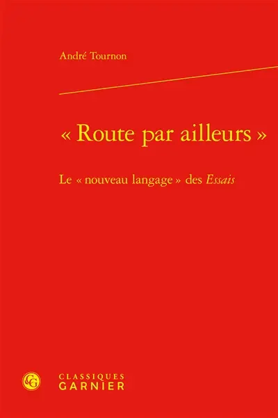 Route par ailleurs : le nouveau langage des Essais