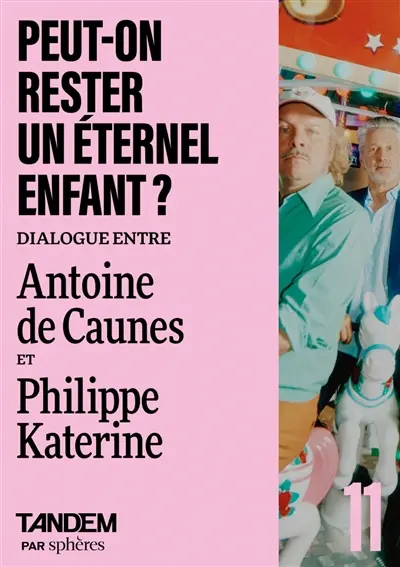 Tandem, n° 11. Peut-on rester un éternel enfant ? : dialogue entre Antoine de Caunes et Philippe Katerine à La tête dans les nuages
