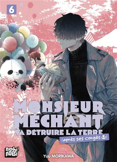 Monsieur Méchant va détruire la Terre (après ses congés). Vol. 6