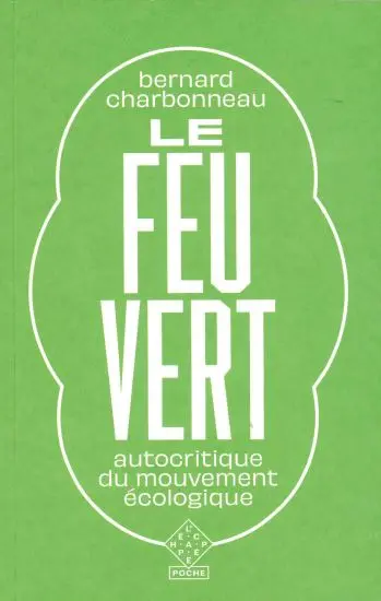 Le feu vert : autocritique du mouvement écologique