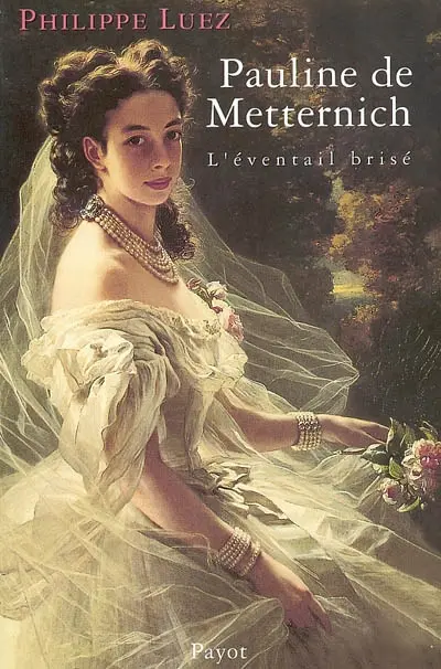 Pauline de Metternich : l'éventail brisé