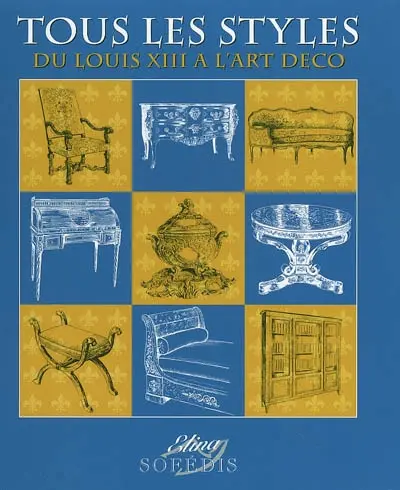 Tous les styles : du Louis XIII à l'Art déco