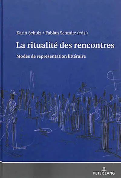 La ritualité des rencontres : modes de représentation littéraire