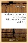 Collection de l'histoire et de la philologie de l'Amérique ancienne. 3,(Ed.1864)