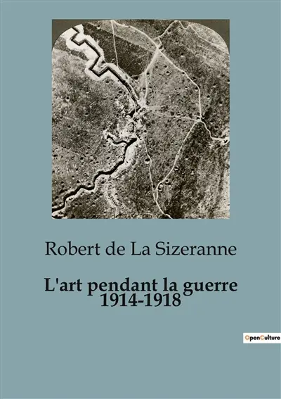 L'art pendant la guerre 1914-1918 : L'transition de la Première Guerre mondiale sur l'art et l'esthétique en Allemagne