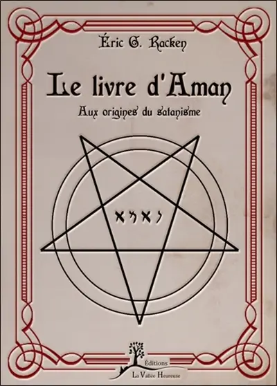 Le livre d'Aman : aux origines du satanisme