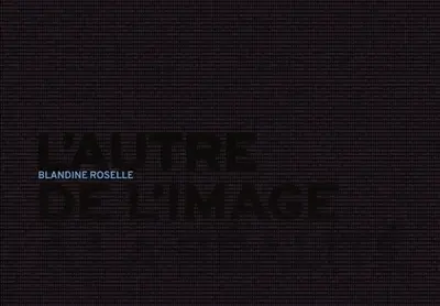 L'autre, de l'image à la réalité