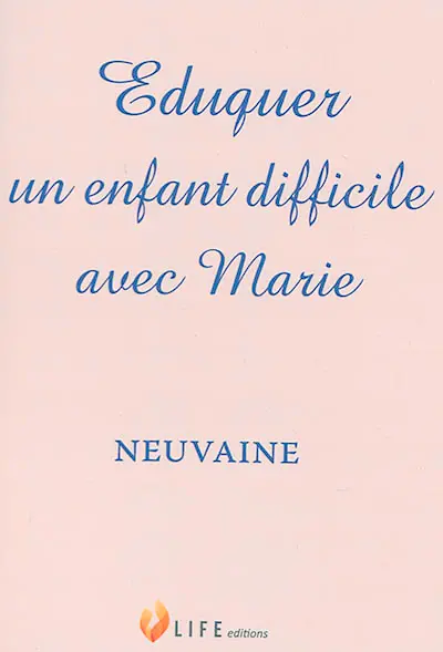 Eduquer un enfant difficile avec Marie : neuvaine