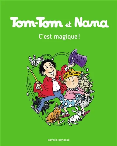 Tom-Tom et Nana. Vol. 21. C'est magique !