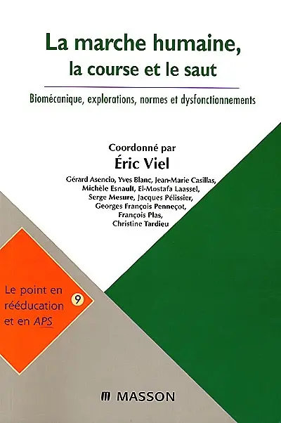 La marche humaine, la course et le saut : biomécanique, explorations, normes et dysfonctionnements