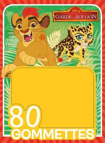 La garde du Roi Lion : 80 gommettes