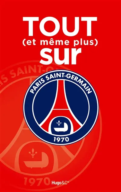 Tout (et même plus) sur le PSG