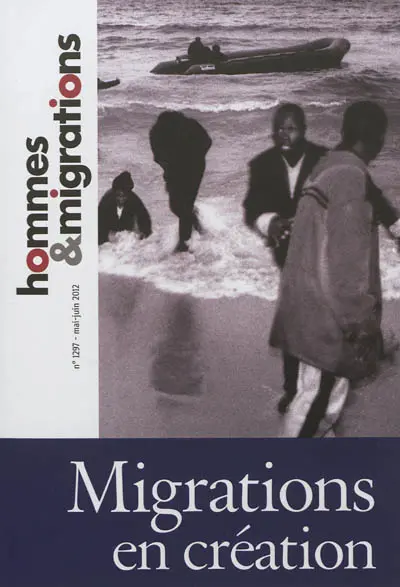Hommes & migrations, n° 1297. Migrations en création