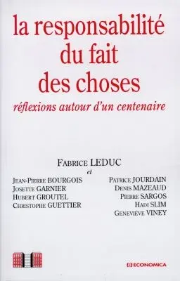 La responsabilité du fait des choses : réflexions autour d'un centenaire