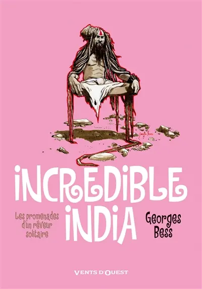 Incredible India : les promenades d'un rêveur solitaire