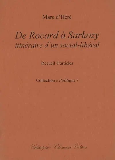 De Rocard à Sarkozy : itinéraire d'un social-libéral : recueil d'articles