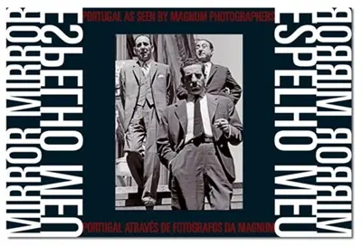 Mirror Mirror Portugal as Seen by Magnum Photographers