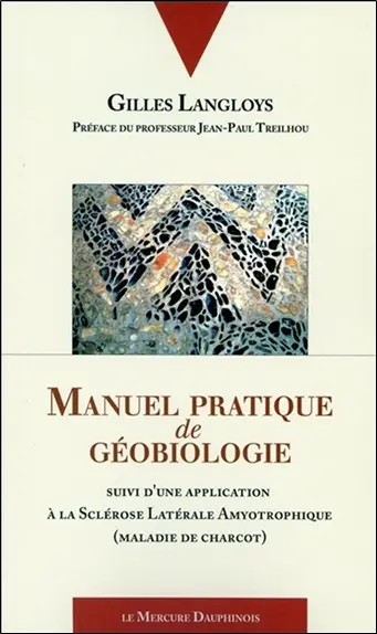 Manuel pratique de géobiologie : suivi d'une application à la SLA-maladie de Charcot