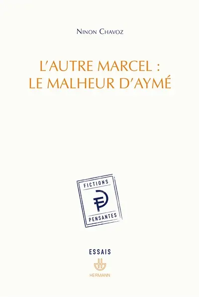 L'autre Marcel : le malheur d'Aymé