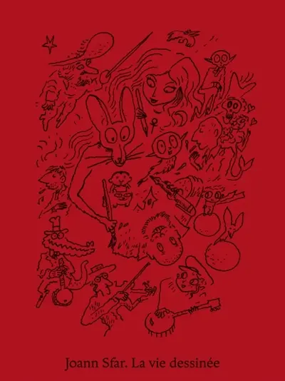 Joann Sfar : la vie dessinée