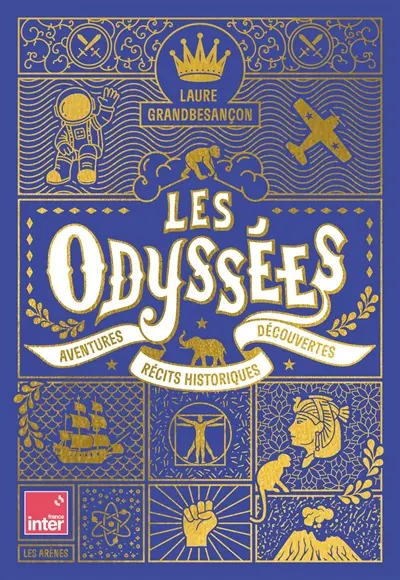 Les odyssées. Aventures, récits historiques, découvertes